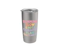 Running Slow Is Not A Character Flaw Quitting Is - Vaso térmico de acero inoxidable de doble pared