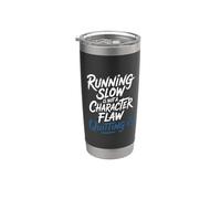Running Slow Is Not A Character Flaw Quitting Is - Vaso térmico de acero inoxidable de doble pared