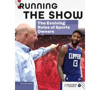 Running the Show: The Evolving Roles of Sports Owners (Business of Sports)