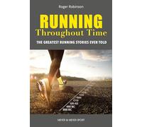 Running Throughout Time: The Greatest Running Stories Ever Told