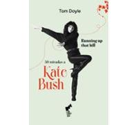 Running Up That Hill: 50 Miradas A Kate Bush