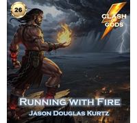 Running with Fire: A Clash of Gods™ Story