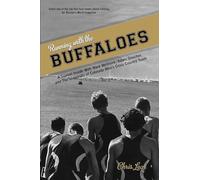 Running with the Buffaloes: A Season Inside With Mark Wetmore, Adam Goucher, And The University Of Colorado Men's Cross Country Team