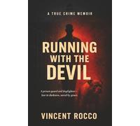 Running with the devil: A Prison Guard, Dogfighter, Lost in Darkness Saved by Grace