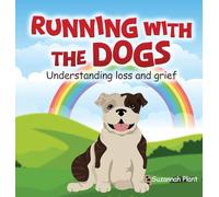 Running With The Dogs: Understanding Grief and Loss