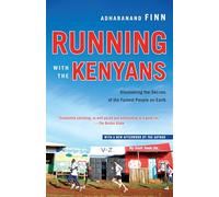 Running with the Kenyans: Discovering the Secrets of the Fastest People on Earth [Idioma Inglés]