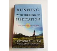 Running with the Mind of Meditation: Lessons for Training the Body and Spirit