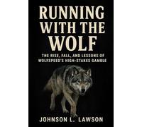 Running with the Wolf: The Rise, Fall, and Lessons of Wolfspeed’s High-Stakes Gamble