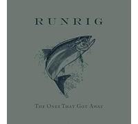 RUNRIG - THE ONES THAT GOT AWAY (TOTGA)