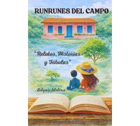 Runrunes del Campo: Relatos, Historias y Fábulas