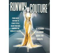 RUNWAY COUTURE: FASHION COLORING BOOK FOR ADULTS AND TEENS