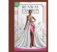 Runway Fashion Coloring Book: High Fashion Outlines for Adults to Color | Elegant Couture Designs for Stress Relief and Creativity