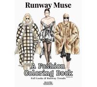 Runway Muse: A Fashion Coloring Book, Must-Have Looks, Runway Trends & Stylish Outfits Inspired by Fall Fashion