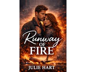 Runway of Fire: A love story written in smoke and survival. (Firehouse Romance Chronicles)
