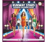 Runway Stars - Fashion Coloring Book - for children aged 6 and up: 50 coloring pages featuring models on the runway in outfits for every occasion! (Style Stars)