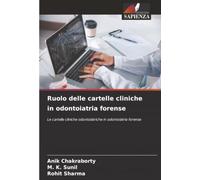 Ruolo delle cartelle cliniche in odontoiatria forense: Le cartelle cliniche odontoiatriche in odontoiatria forense
