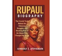 RUPAUL BIOGRAPHY: The Untold Truth Behind the Glamour, Struggles, and Shocking Rise of the Queen Who Changed the World