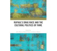 RuPaul’s Drag Race and the Cultural Politics of Fame