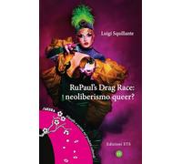 RuPaul’s Drag Race. Neoliberismo queer? (Sakura)