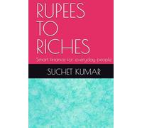 RUPEES TO RICHES: Smart finance for everyday people