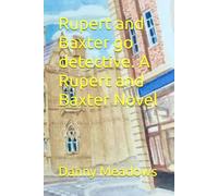 Rupert and Baxter go detective. A Rupert and Baxter Novel