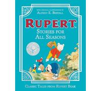 Rupert Bear: Stories For All Seasons: Beloved Children's Stories in a Beautifully Illustrated Collection: 2 (Classic Tales from Rupert Bear)