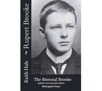 Rupert Brooke: The Bisexual Brooke, Updated and Expanded Edition