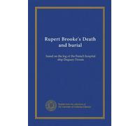 Rupert Brooke's Death and burial: based on the log of the French hospital ship Duguay-Trouin