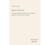 Rupert of Hentzau: From the Memoirs of Fritz von Tarlenheim, Sequel to The Prisoner of Zenda