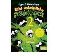 Rupert präsentiert: Echt unheimliche Gruselgeschichten 2: Die Bestseller-Reihe von Gregs bestem Freund Rupert geht weiter! Ab 10 Jahren: 4