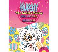 Rupert the sneaky bunny seek and find adventure for kids 4-8: A Fun Easter Hidden Objects Activity Book | Bunny Puzzle Games and Egg Hunt Adventure (the adventures with Rupert)