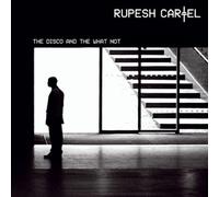 Rupesh Cartel - Disco & the What Not Ltd