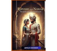 RUPOSHI And Nawab The Glory of Extraordinary Love: A Heartfelt Journey of Trust, Passion, and Lifelong Togetherness