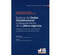 Ruptura Del Orden Constitucional O Aseguramiento De Su Plena Vigencia