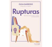 Rupturas: Relaciones entre hombres y mujeres en el patriarcado (Shackleton Books)