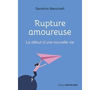 Rupture amoureuse: Le début d'une nouvelle vie