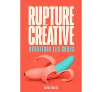 Rupture créative: Redéfinir les codes