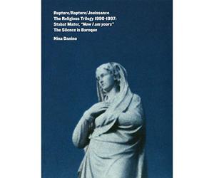 Rupture / Rapture / Jouissance: The Religious Trilogy ( Stabat Mater / Now I Am Yours / The silence is Baroque ) [ Origen Francés, Ningun Idioma Espanol ]