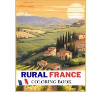 Rural France - Coloring Book: Discover the peaceful charm of the French countryside through relaxing coloring pages.