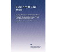 Rural health care crisis: Hearings before the Committee on Finance, United States Senate, One Hundred First Congress, second session, June 2, 1990, Sioux Falls and Rapid City, SD
