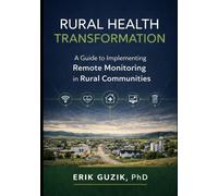 Rural Health Transformation: A Guide to Implementing Remote Monitoring in Rural Communities