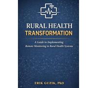 Rural Health Transformation: A Guide to Implementing Remote Monitoring in Rural Communities