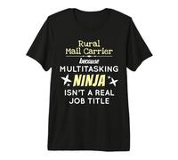 Rural Mail Carrier As Multitasking Ninja Isn'T A Job Title Camiseta Premium