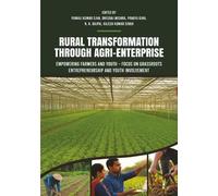 Rural Transformation Through Agri-Enterprise: Empowering Farmers and Youth & Focus on Grassroots Entrepreneurship and Youth Involvement