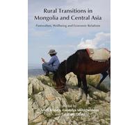 Rural Transitions in Mongolia and Central Asia: Pastoralism, Wellbeing and Economic Relations