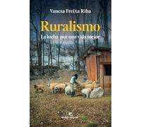 Ruralismo: La lucha por una vida mejor (Libros salvajes)