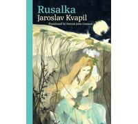 Rusalka: A Lyrical Fairy-tale in Three Acts (Modern Czech Classics)