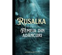 Rusalka: Femeia din adâncuri