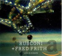 Rusconi + Fred Frith - Live In Europe