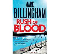Rush of Blood: The heart-racing thriller from the international bestseller Mark Billingham
